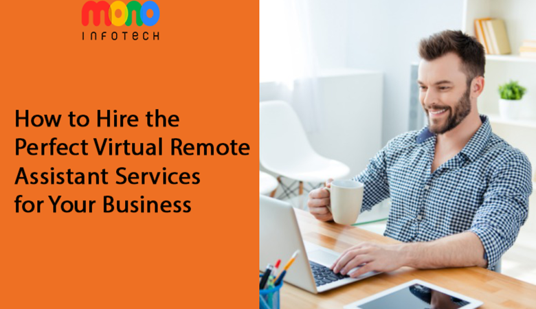 How to Hire the Perfect Virtual Remote Assistant Services for Your Business