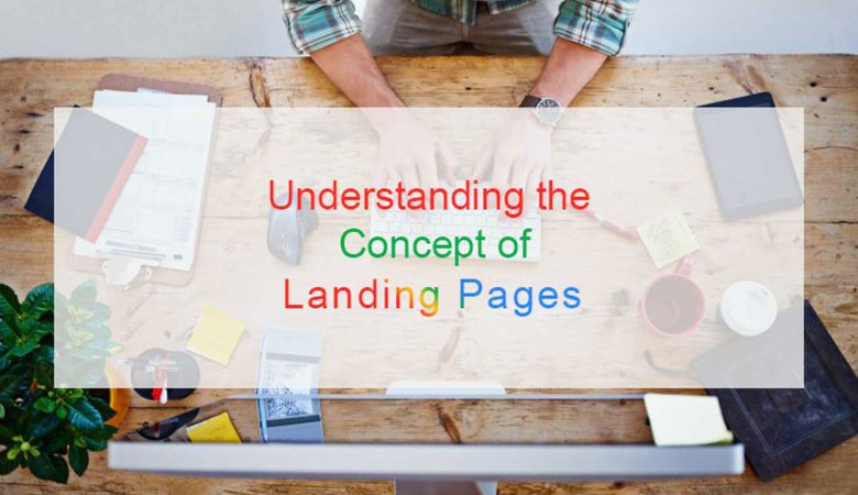 Understanding the Concept of Landing Pages: A Beginner’s Guide
